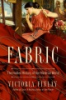 Fabric__The_Hidden_History_of_the_Material_World