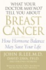 What_your_doctor_may_not_tell_you_about_breast_cancer