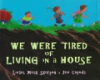 We_were_tired_of_living_in_a_house