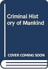 A_criminal_history_of_mankind