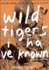 Wild_tigers_I_have_known
