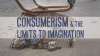Consumerism___the_limits_to_imagination