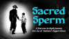 Sacred_Sperm