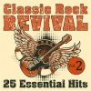 Classic_Rock_Revival__25_Essential_Hits__Vol__2