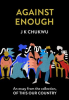 Against_Enough__An_Essay_from_the_Collection__Of_This_Our_Country