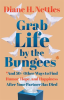 Grab_Life_by_the_Bungees__And_50__Other_Ways_to_Find_Humor__Hope__and_Happiness_After_Your_Partner_H