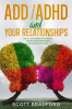 ADHD_and_Your_Relationships__How_to_Communicate_Effectively_and_Maintain_Great_Relationships_With