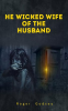 He_Wicked_Wife_of_the_Husband