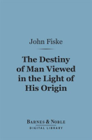 The_destiny_of_man_viewed_in_the_light_of_his_origin