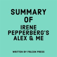 Summary_of_Irene_Pepperberg_s_Alex___Me