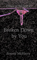 Broken_Down_by_You