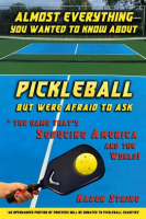 Almost_Everything_You_Wanted_to_Know_about_Pickleball_but_Were_Afraid_to_Ask