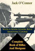 With_A_Seven-Lesson_Rifle_Shooting_Course_Complete_Book_of_Rifles_And_Shotguns