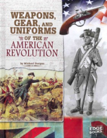 Weapons__gear__and_uniforms_of_the_American_Revolution