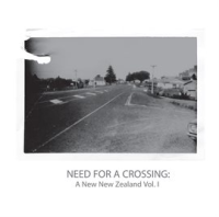 The_Need_For_A_Crossing__A_New_New_Zealand_Vol_1